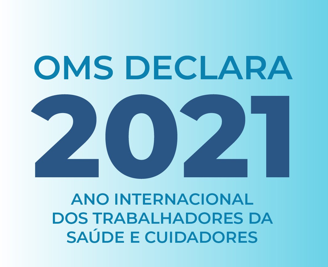 Ano Internacional dos Trabalhadores da Saúde e Cuidadores|2021