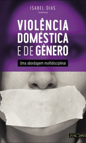 Violência Doméstica e de Género. Uma abordagem multidisciplinar-Isabel Dias-Pactor-2018